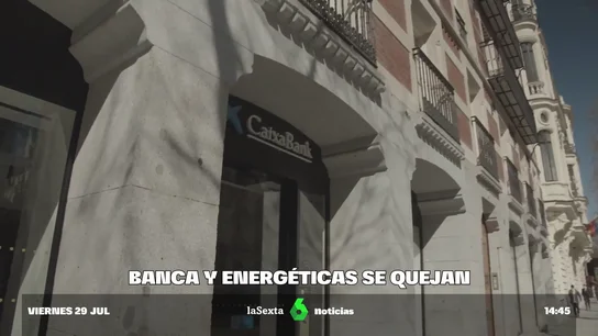 Quejas de la banca y las energéticas contra los nuevos impuestos Quejas de la banca y las energéticas contra los nuevos impuestos