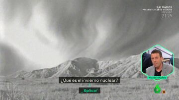 LASEXTA XPLICA - ¿Qué es el invierno nuclear? El escenario catastrófico que podría condenar a la humanidad