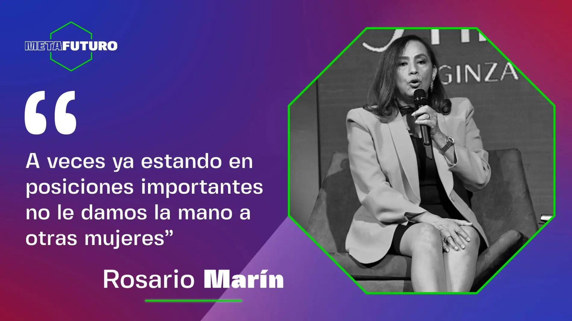 Rosario Marín: "A veces ya estando en posiciones importantes no le damos la mano a otras mujeres"