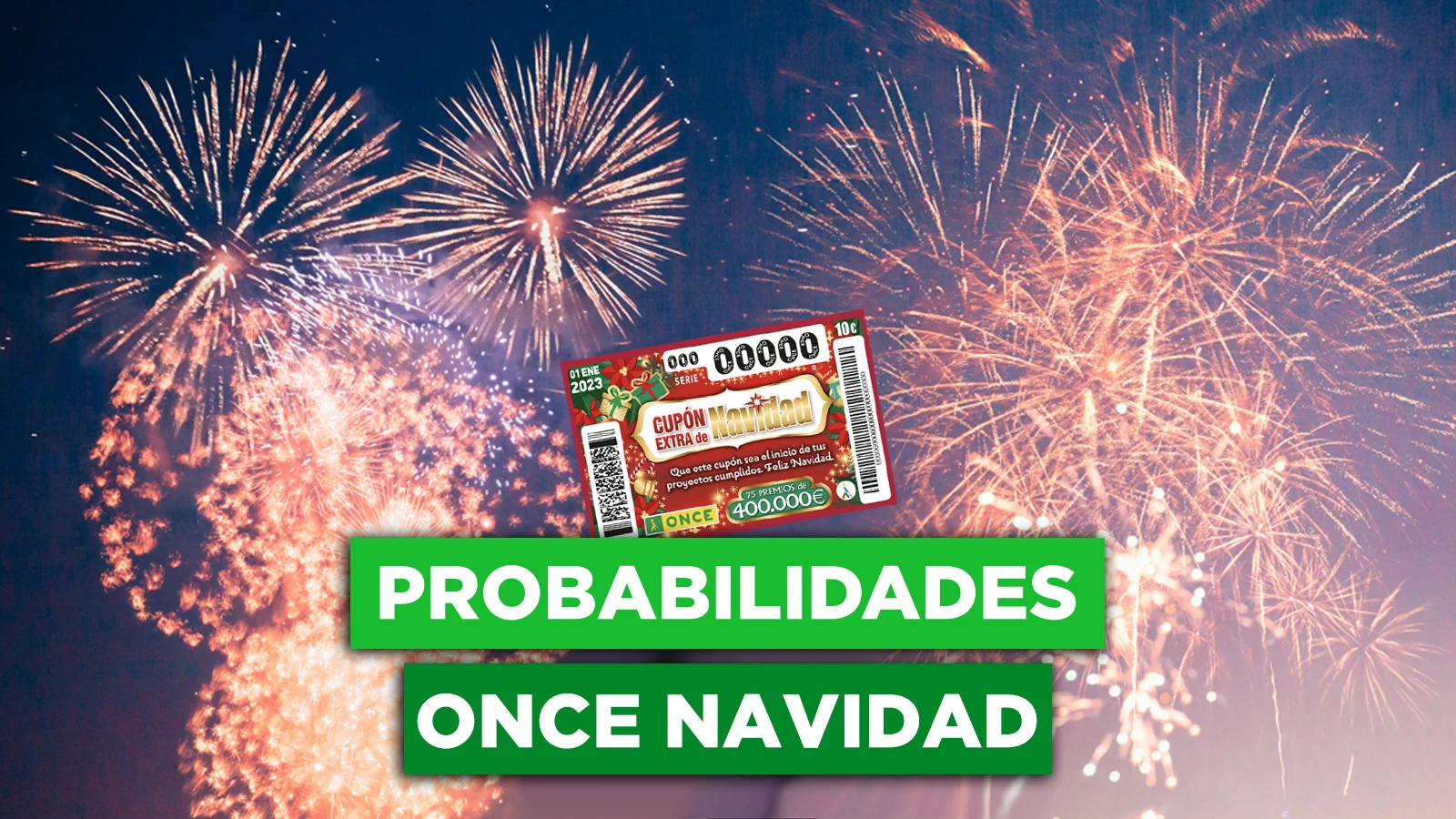 ¿Qué probabilidades tengo de ganar el primer premio del Cupón Extra de la ONCE de Navidad?