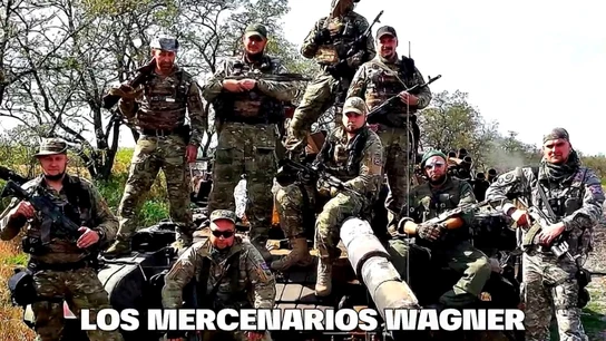 Mercenarios del Grupo Wagner Mercenarios del Grupo Wagner