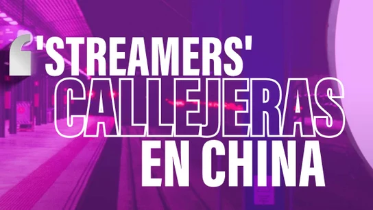 'Streamers' callejeras en China 'Streamers' callejeras en China