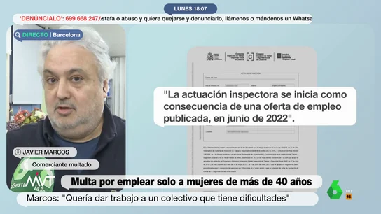 Habla el hombre multado con 7.500 euros por buscar una empleada mayor de 40 años: "Quería dar trabajo a un colectivo castigado" Habla el hombre multado con 7.500 euros por buscar una empleada mayor de 40 años: "Quería dar trabajo a un colectivo castigado"