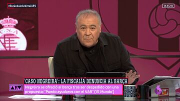 Ferreras: "Los Negreira no lloran, facturan"