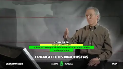 EVANGELICOS "Tiene que aguantar que la golpee alguna noche": así justifica el pastor evangélico John Piper la violencia machista