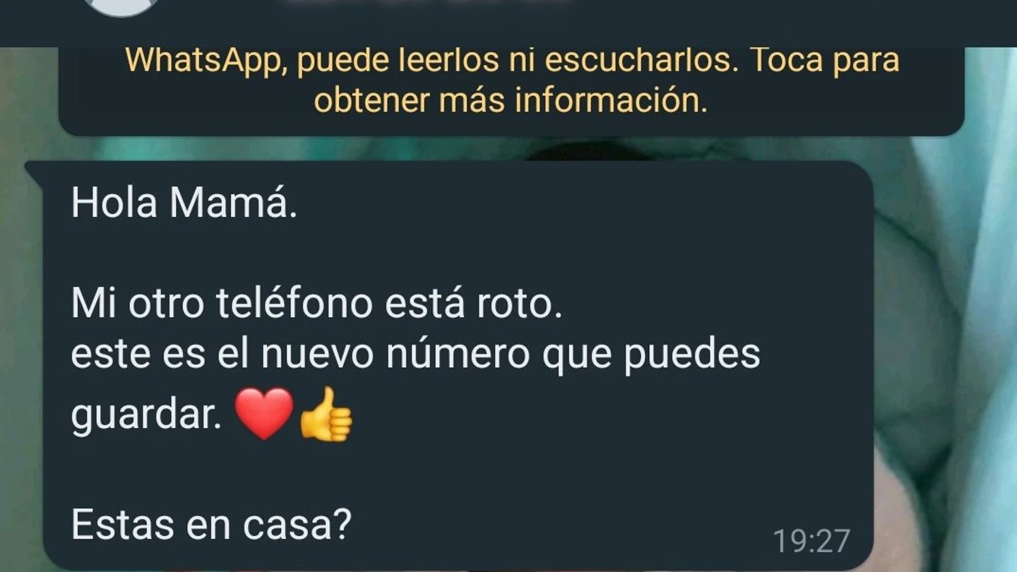 La nueva estafa que circula por WhatsApp: "Hola mamá, mi otro teléfono está roto" La nueva estafa que circula por WhatsApp: "Hola mamá, mi otro teléfono está roto"