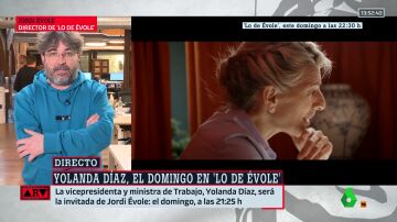 Jordi Évole, sobre la entrevista con Yolanda Díaz en Lo de Évole: "Fue perdiendo la sonrisa a lo largo de la charla"