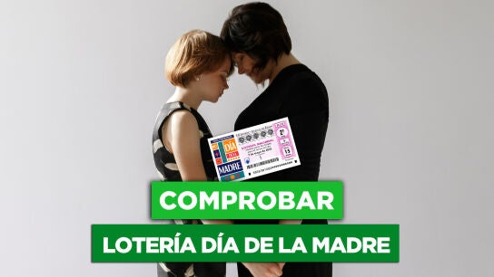 Comprobar Loter&iacute;a Nacional hoy, del D&iacute;a de la Madre: sorteo del domingo 7 de mayo de 2023