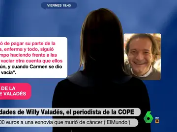 Habla la familia de una exnovia de Willy Valadés que murió de cáncer: &quot;Le decía: &#39;Si te vas a morir, ¿para qué quieres el dinero?&#39;&quot;