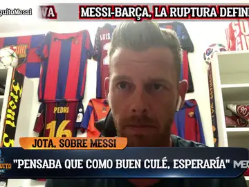  &quot;No somos del Messi FC, somos del FC Barcelona&quot;, Jota Jordi estalló en el Chiringuito