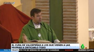 El cura de Valdepeñas, a todos los que van a misa para criticarle luego: "Cuanto antes te vayas, mejor"