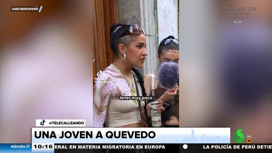 El dardo de una chica a Quevedo: "Hay que tener muy poco gusto musical y en general para que te guste" El dardo de una chica a Quevedo: "Hay que tener muy poco gusto musical y en general para que te guste"
