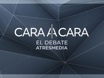 'Cara a Cara. El Debate', el 10 de julio en Atresmedia