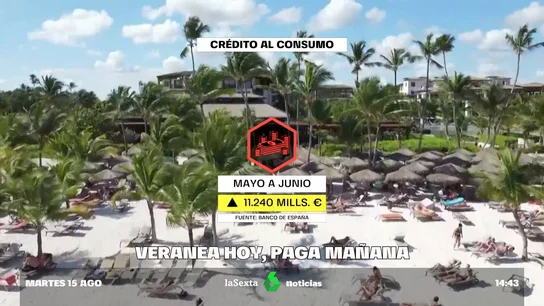 Vacaciones hoy, pagar mañana: España se endeuda más que nunca para afrontar el verano Vacaciones hoy, pagar mañana: España se endeuda más que nunca para afrontar el verano
