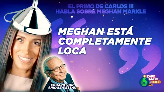 Zap Habla el primo de Carlos III: "Meghan Markle está completamente loca" Zap Habla el primo de Carlos III: "Meghan Markle está completamente loca"