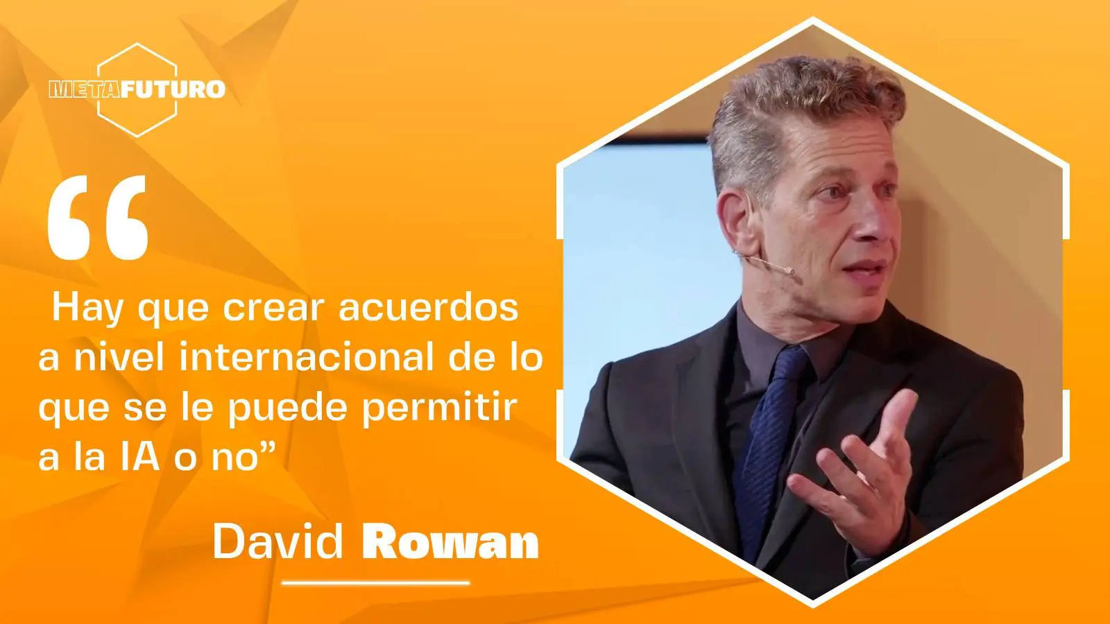 David Rowan, en METAFUTURO: "Ni la gente que gestiona las empresas de IA sabe lo que sucede dentro de la 'caja negra'" David Rowan, en METAFUTURO: "Ni la gente que gestiona las empresas de IA sabe lo que sucede dentro de la 'caja negra'"