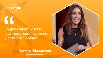 Daniela Macarena: "La generación Z es la más poderosa hoy en día y está 24/7 online"