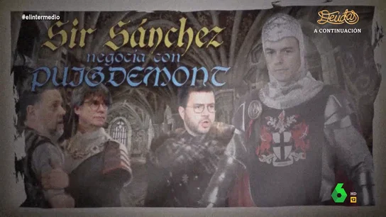 Sir Sánchez negocia con Puigdemont, la superproducción de El Intermedio sobre las negociaciones entre PSOE y Junts 'El Intermedio Goldwyn Mayer' convierte las negociaciones entre PSOE y Junts para la investidura de Pedro Sánchez en una película donde las imitaciones de Raúl Pérez escenifican un tenso enfrentamiento entre Sánchez y Puigdemont.
