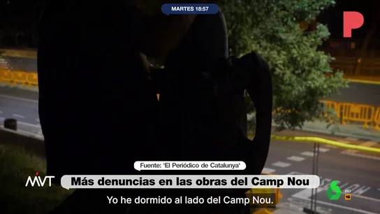 Un trabajador de las obras del Camp Nou explica por qué duerme cerca del estadio "Un sábado en Manresa sale el tren a las seis y llegas ahí a las ocho y media", explica un trabajador de las obras del Camp Nou que denuncia las condiciones precarias y asegura que "en el trabajo no quieren a las ocho y media. Puntual. A las ocho".
