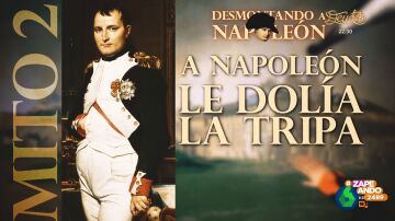 ¿Napoleón tenía problemas intestinales?: Zapeando desmiente varios mitos sobre el 'pequeño corso'