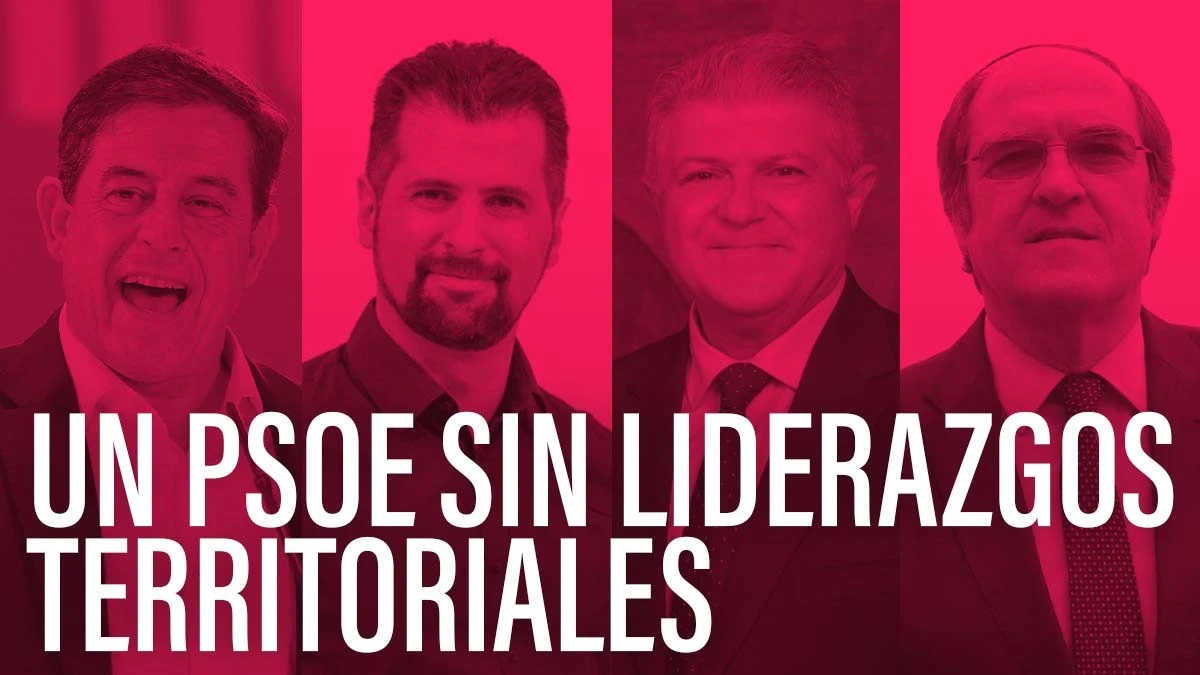 El PSOE, falto de liderazgos territoriales