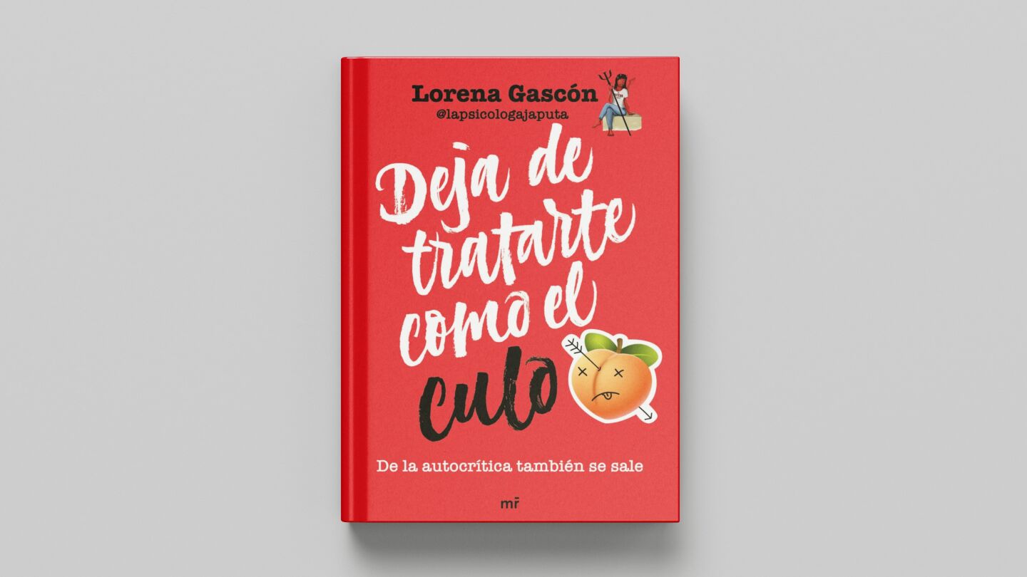 'Deja de tratarte como el culo', de la psicóloga Lorena Gascón