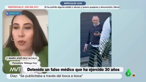 Más Vale Tarde conecta en este vídeo con María José Alcalá, periodista de 'Málaga Hoy' que pudo hablar en dos ocasiones con el falso médico detenido en Rincón de la Victoria. También con sus pacientes que, explica, "hablan maravillas de él".