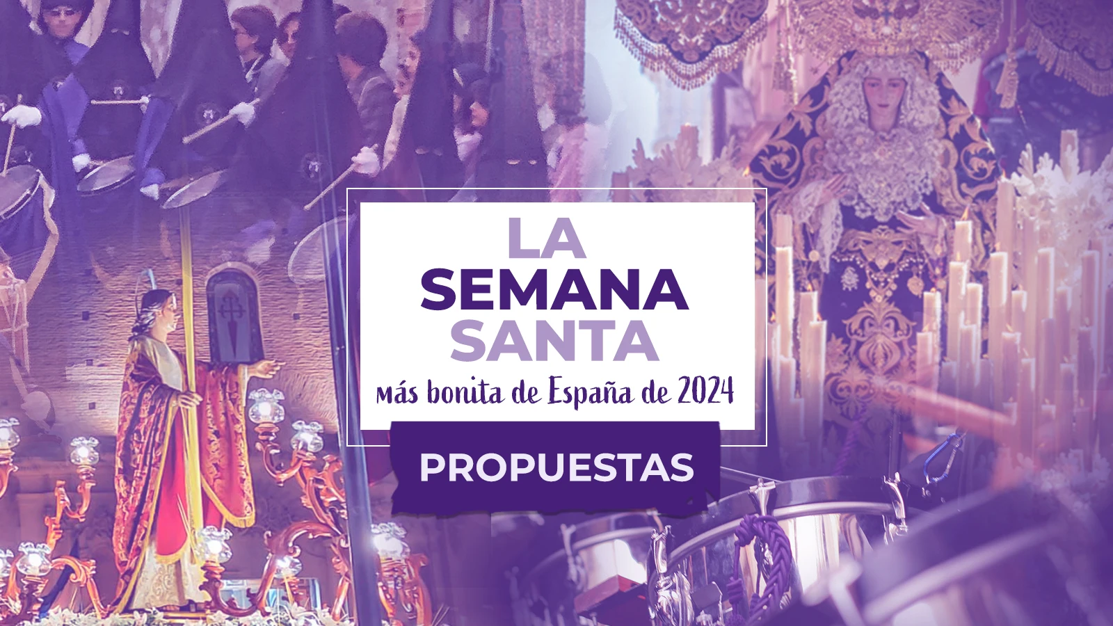 Propuestas del concurso a la Semana Santa m&aacute;s bonita de Espa&ntilde;a 2024