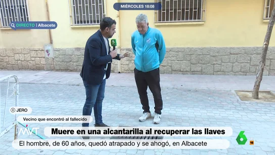 Habla el vecino que encontró a un hombre ahogado en una alcantarilla Más Vale Tarde entrevista a Jero, vecino de Albacete y la primera persona que encontró el cadáver de un hombre que quedó atrapado en una alcantarilla y se ahogó mientras intentaba recuperar sus llaves. Su testimonio, en este vídeo.