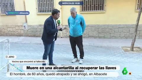 Más Vale Tarde entrevista a Jero, vecino de Albacete y la primera persona que encontró el cadáver de un hombre que quedó atrapado en una alcantarilla y se ahogó mientras intentaba recuperar sus llaves. Su testimonio, en este vídeo.