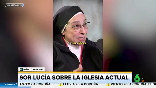 Sor Lucía, contra la Iglesia actual: "Debía ser pobre y servidora de la gente y se ha convertido en una entidad de poder" Sor Lucía, contra la Iglesia actual: "Debía ser pobre y servidora de la gente y se ha convertido en una entidad de poder"