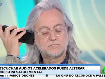 &quot;Ya lo decía Cantero: cuanto más acelero...&quot;: Alfonso Arús, al saber que escuchar audios acelerados puede alterar la salud mental