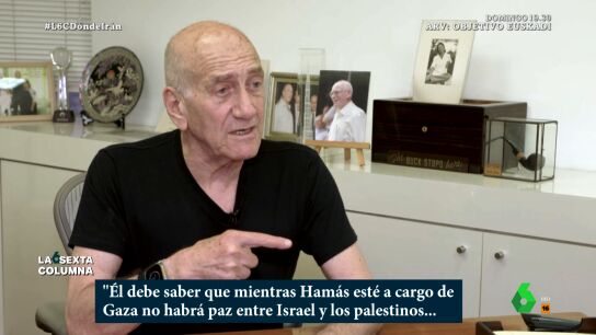 El ex primer ministro de Israel, Ehud &Oacute;lmert, aprovecha su entrevista con laSexta Columna para mandar un mensaje a Pedro S&aacute;nchez: "Ham&aacute;s nunca dejar&aacute; a los moderados palestinos dar un paso adelante para lograr la paz con Israel".