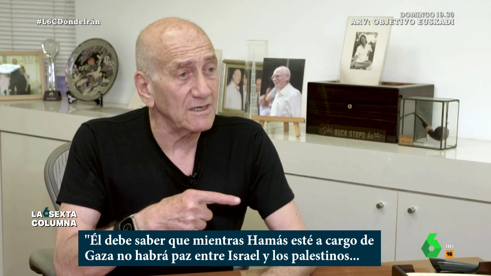 El ex primer ministro de Israel, Ehud Ólmert, aprovecha su entrevista con laSexta Columna para mandar un mensaje a Pedro Sánchez: "Hamás nunca dejará a los moderados palestinos dar un paso adelante para lograr la paz con Israel".