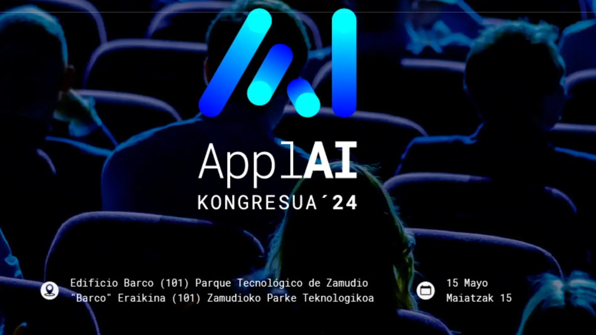 ApplAI, el primer Congreso de IA Aplicada de Euskadi ApplAI, el primer Congreso de IA Aplicada de Euskadi