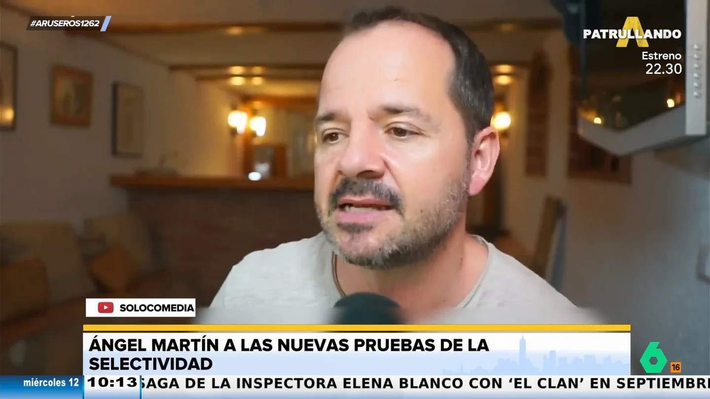 Ángel Martín, tras conocer la nueva selectividad: "Antes corregían como les salía de la punta del bernardo" Ángel Martín, tras conocer la nueva selectividad: "Antes corregían como les salía de la punta del bernardo"