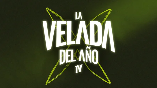 La Velada del Año 4 La Velada del Año 4
