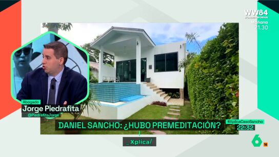 XPLICA El an&aacute;lisis del abogado Jorge Piedrafita del caso Daniel Sancho: "Todas las pruebas apuntan a una&nbsp;premeditaci&oacute;n"