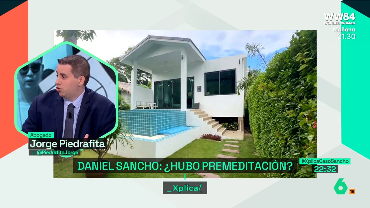 XPLICA El análisis del abogado Jorge Piedrafita del caso Daniel Sancho: "Todas las pruebas apuntan a una premeditación"
