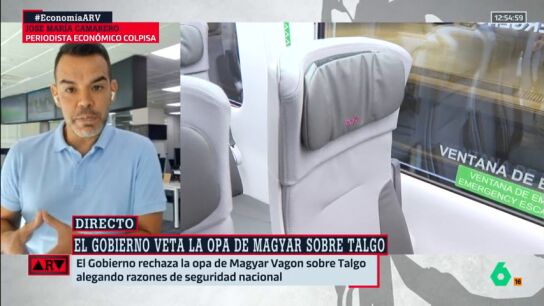 ARV-&iquest;Por qu&eacute; el Gobierno ha vetado la OPA de Magyar sobre Talgo? Camarero responde