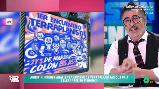 Agustín Jiménez explica cuál es el momento más divertido en un congreso de terraplanistas: "Pegar a un muñeco de Galileo" El humorista se estrena en Zapeando comentando una noticia publicada en prensa sobre un congreso de terraplanistas que se celebrará en Menorca próximamente.