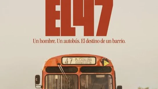 El 47: la historia de la lucha por la dignidad de un barrio en la Barcelona de la Transición Cartel promocional de El 47