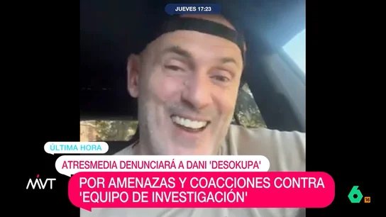 Atresmedia denunciará a Dani 'Desokupa' por amenazas y coacciones contra Equipo de Investigación Atresmedia denunciará a Dani 'Desokupa' por amenazas y coacciones contra Equipo de Investigación