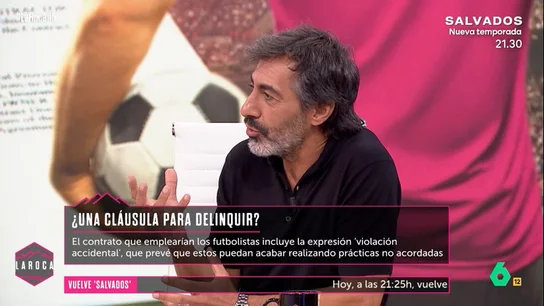 Juan del Val opina sobre los contratos de futbolistas para el consentimiento sexual  Juan del Val opina sobre los contratos de futbolistas para el consentimiento sexual