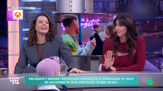 Adriana Torrebejano y Eva Ugarte cuentan en 'El Hormiguero' el truco para rodar escenas de sexo: "Es el truco del mago" Las actrices explicaron que para rodar las escenas subidas de tono se utiliza un elemento para poder moverse sin problema pero que no se note nada. No te pierdas su respuesta en el vídeo principal.