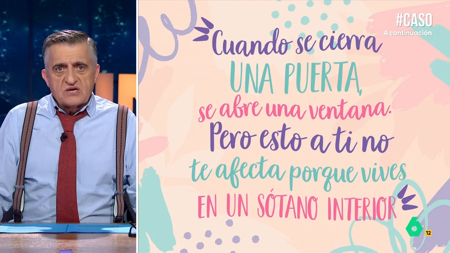 Las frases motivacionales de Wyoming para resolver el problema de la vivienda: "Cuando se cierra una puerta..." "Cuando se cierra una puerta, se abre una ventana, pero esto a ti no te afecta porque vives en un sótano interior" y otras son algunas de las frases con las que Wyoming pretende colaborar a afrontar el problema de la vivienda.