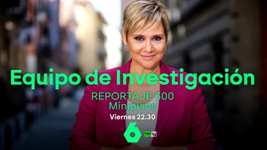 Hoy, Equipo de Investigación y Glòria Serra celebran sus 500 programas con el reportaje 'Minipisos' Hoy, Equipo de Investigación y Glòria Serra celebran sus 500 programas con el reportaje 'Minipisos'