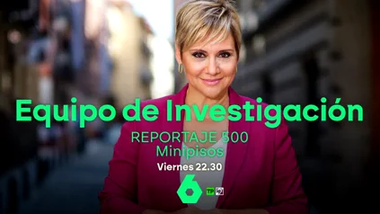 Hoy, Equipo de Investigación y Glòria Serra celebran sus 500 programas con el reportaje 'Minipisos'