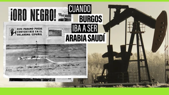 Burgos, la Arabia Saudí que nunca fue: el sueño de la fiebre petrolera que se convirtió en desilusión Burgos, la Arabia Saudí que nunca fue: el sueño de la fiebre petrolera que se convirtió en desilusión
