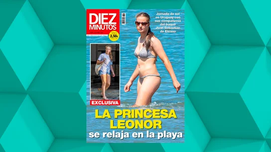 Portada de 'Diez Minutos' con la princesa Leonor en bañador. Portada de 'Diez Minutos' con la princesa Leonor en bañador.